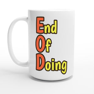End Of Doing — 15oz coffee mug, other side