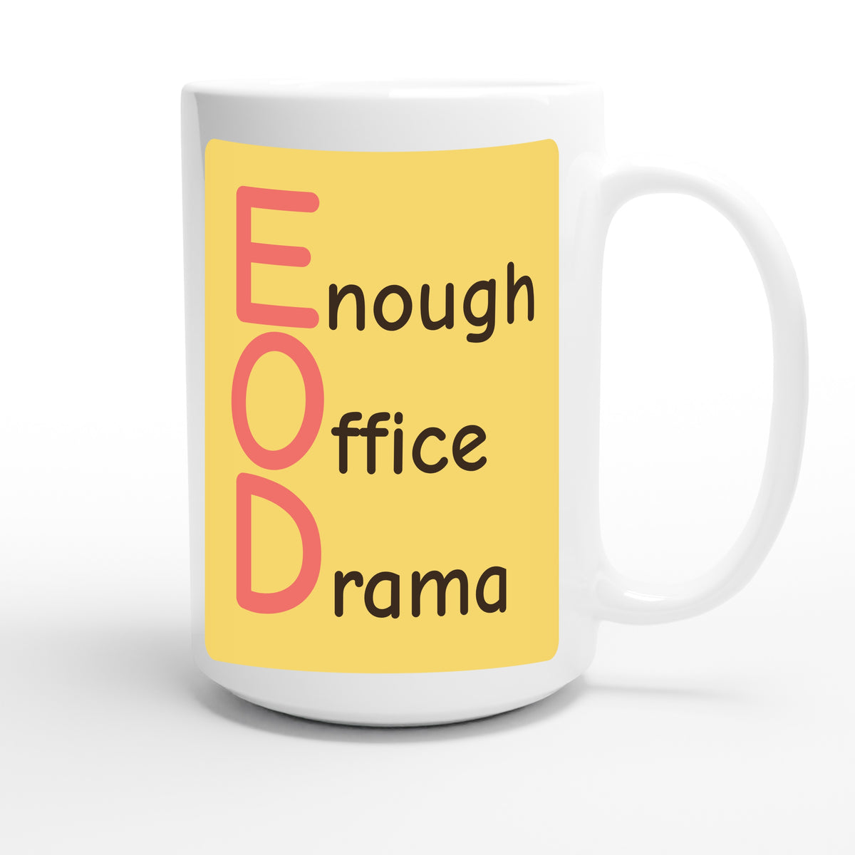 Enough Office Drama — funny 15oz white coffee mug