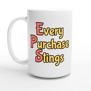 Every Purchase Stings — 15oz coffee mug, other side