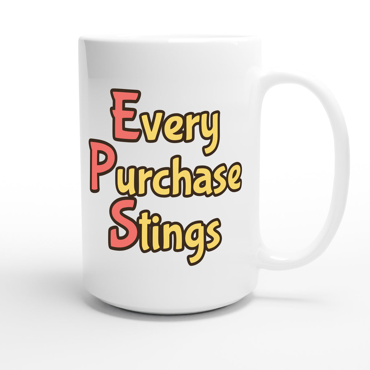 Every Purchase Stings — funny 15oz white coffee mug
