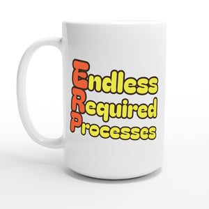 Endless Required Processes — 15oz coffee mug, other side