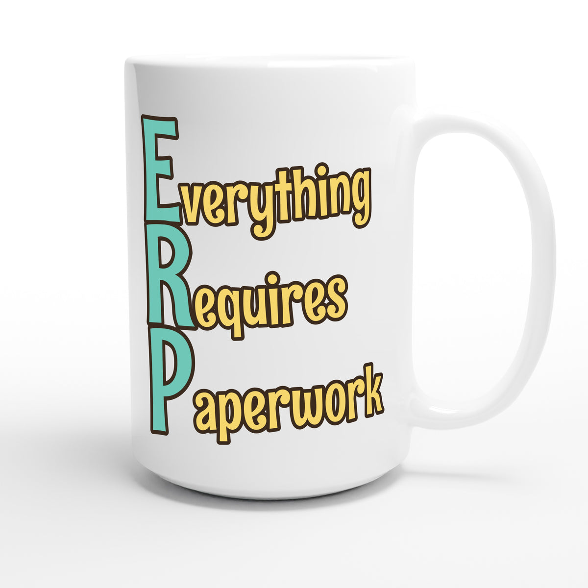 Everything Requires Paperwork — funny 15oz white coffee mug