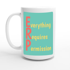 Everything Requires Permission — 15oz coffee mug, other side