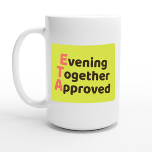 Evening Together Approved — 15oz coffee mug, other side