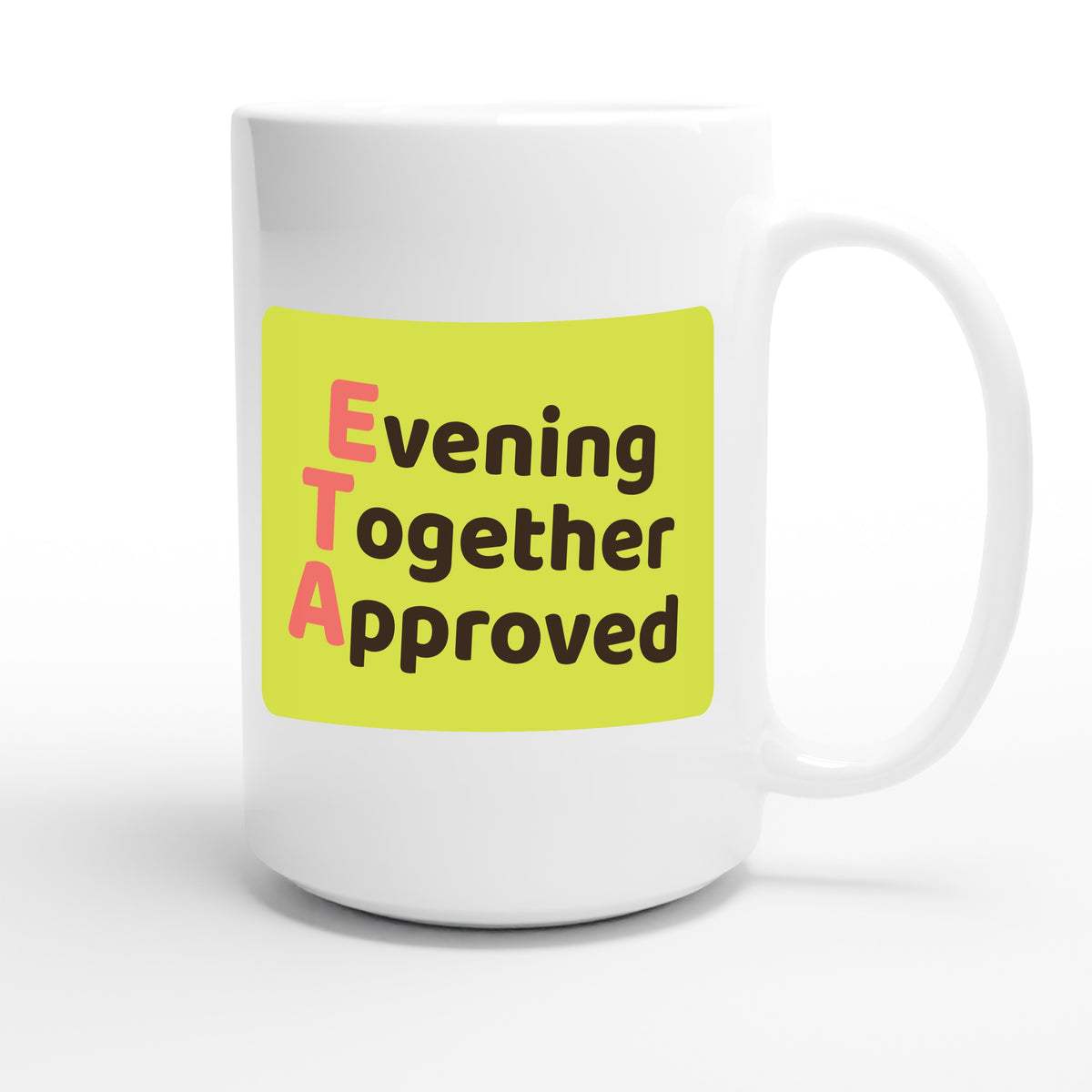 Evening Together Approved — funny 15oz white coffee mug