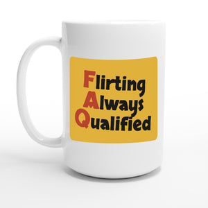 Flirting Always Qualified — 15oz coffee mug, other side