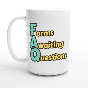 Forms Awaiting Questions — 15oz coffee mug, other side
