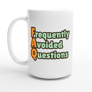 Frequently Avoided Questions — 15oz coffee mug, other side