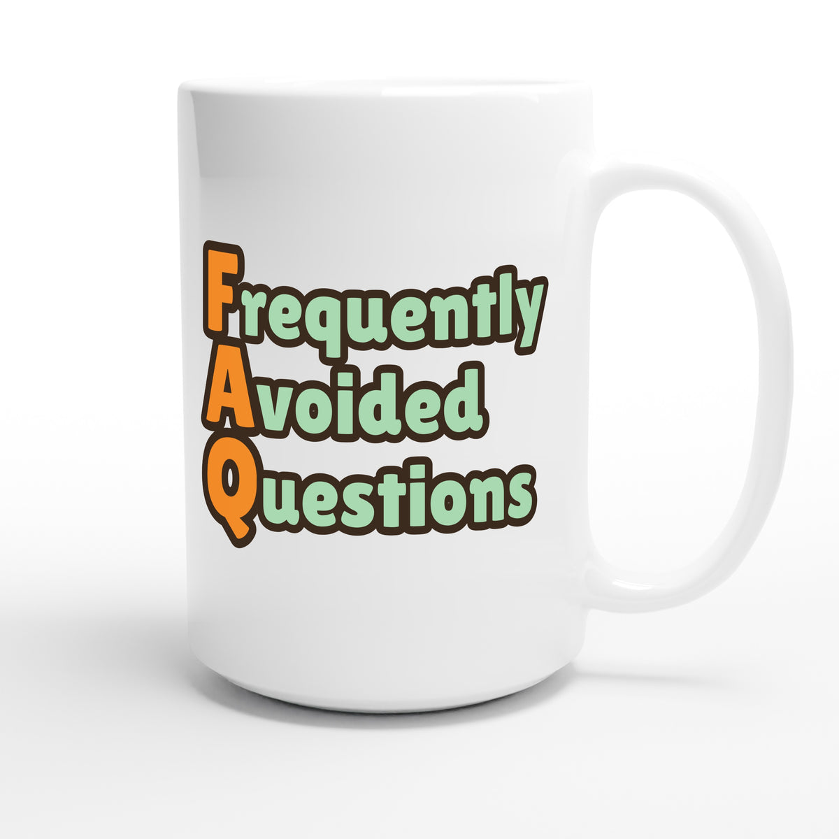Frequently Avoided Questions — funny 15oz white coffee mug