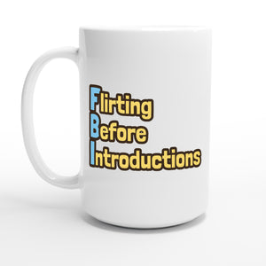Flirting Before Introductions — 15oz coffee mug, other side
