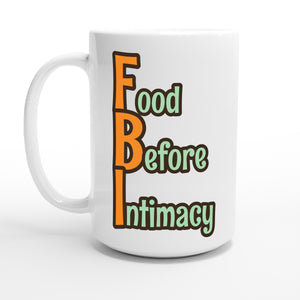 Food Before Intimacy — 15oz coffee mug, other side