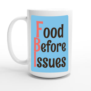Food Before Issues — 15oz coffee mug, other side