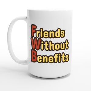 Friends Without Benefits — 15oz coffee mug, other side
