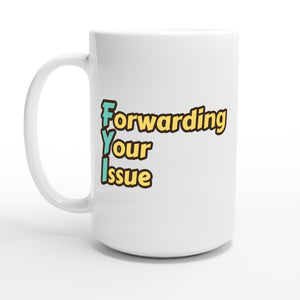 Forwarding Your Issue — 15oz coffee mug, other side