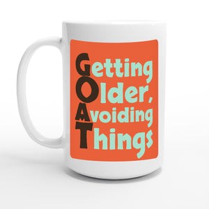 Getting Older, Avoiding Things — 15oz coffee mug, other side