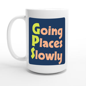 Going Places Slowly — 15oz coffee mug, other side