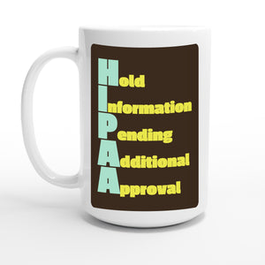 Hold Information Pending Additional Approval — 15oz coffee mug, other side