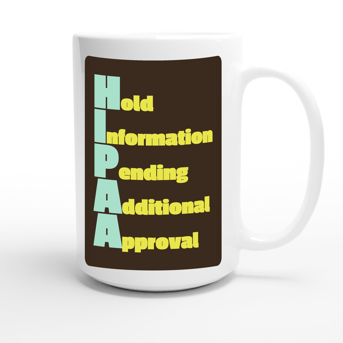 Hold Information Pending Additional Approval — funny 15oz white coffee mug
