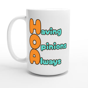 Having Opinions Always — 15oz coffee mug, other side