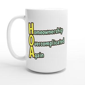 Homeownership Overcomplicated Again — 15oz coffee mug, other side