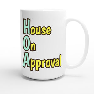 House On Approval — funny 15oz white coffee mug