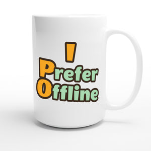 I Prefer Offline — funny 15oz white coffee mug
