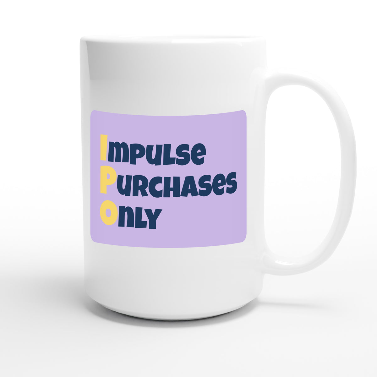 Impulse Purchases Only — funny 15oz white coffee mug