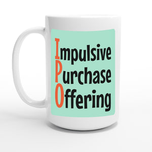 Impulsive Purchase Offering — 15oz coffee mug, other side