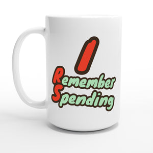 I Remember Spending — 15oz coffee mug, other side