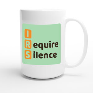 I Require Silence — funny 15oz white coffee mug