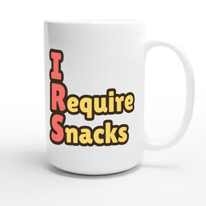 I Require Snacks — funny 15oz white coffee mug