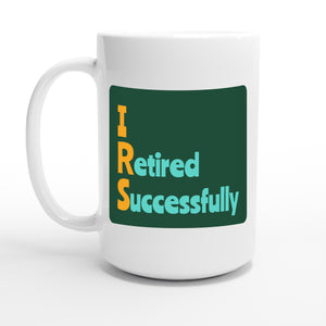 I Retired Successfully — 15oz coffee mug, other side
