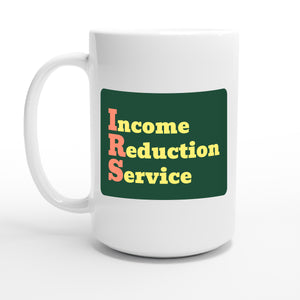 Income Reduction Service — 15oz coffee mug, other side