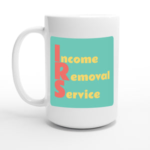 Income Removal Service — 15oz coffee mug, other side