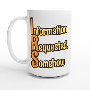 Information Requested, Somehow — 15oz coffee mug, other side