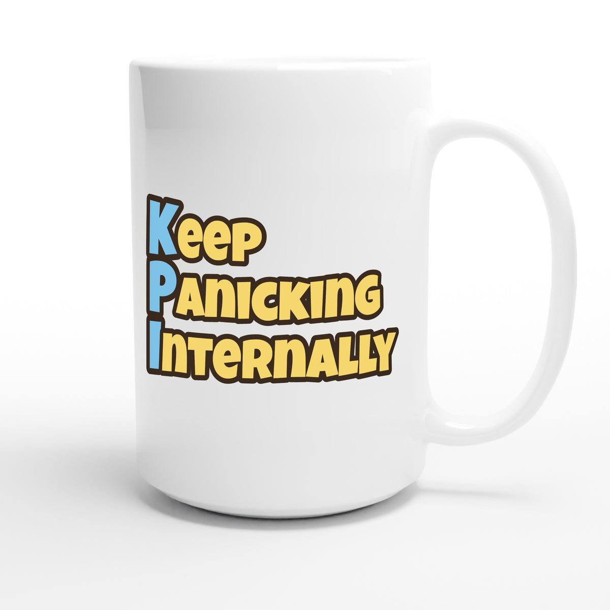Keep Panicking Internally — funny 15oz white coffee mug