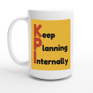 Keep Planning Internally — 15oz coffee mug, other side