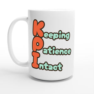 Keeping Patience Intact — 15oz coffee mug, other side
