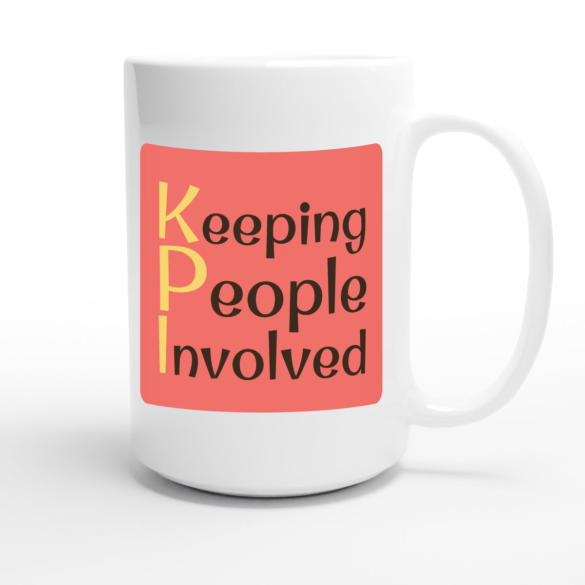 Keeping People Involved — funny 15oz white coffee mug