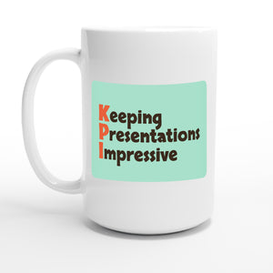 Keeping Presentations Impressive — 15oz coffee mug, other side