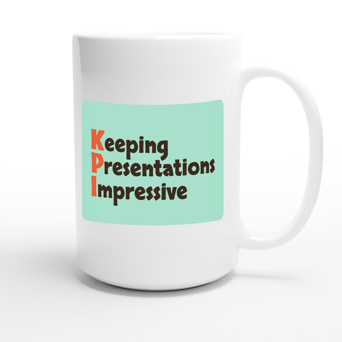 Keeping Presentations Impressive — funny 15oz white coffee mug