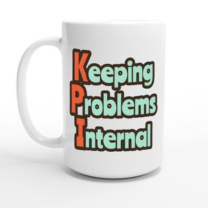 Keeping Problems Internal — 15oz coffee mug, other side