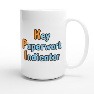 Key Paperwork Indicator — funny 15oz white coffee mug