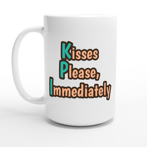 Kisses Please, Immediately — 15oz coffee mug, other side