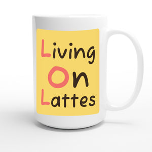 Living on Lattes — funny 15oz white coffee mug