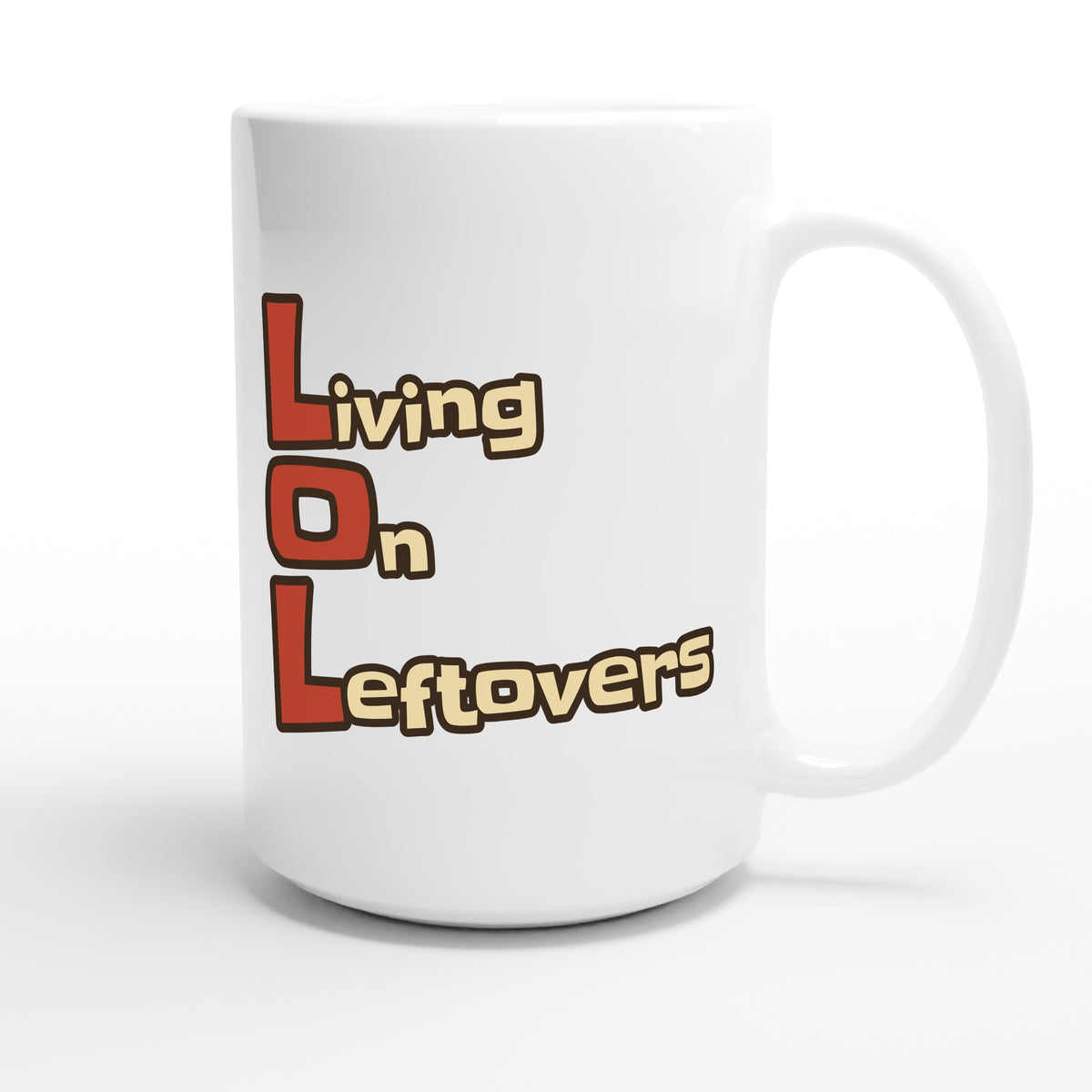 Living on Leftovers — funny 15oz white coffee mug