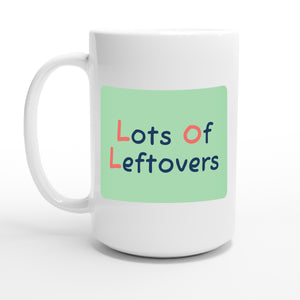 Lots of Leftovers — 15oz coffee mug, other side