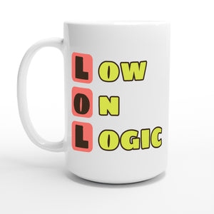 Low on Logic — 15oz coffee mug, other side