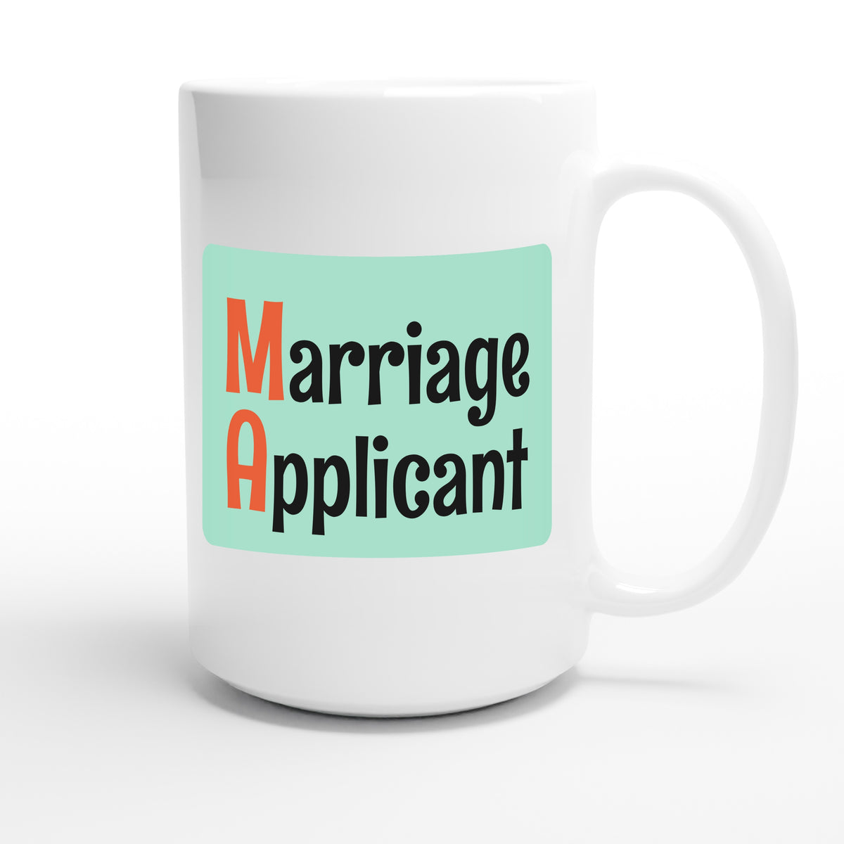 Marriage Applicant — funny 15oz white coffee mug