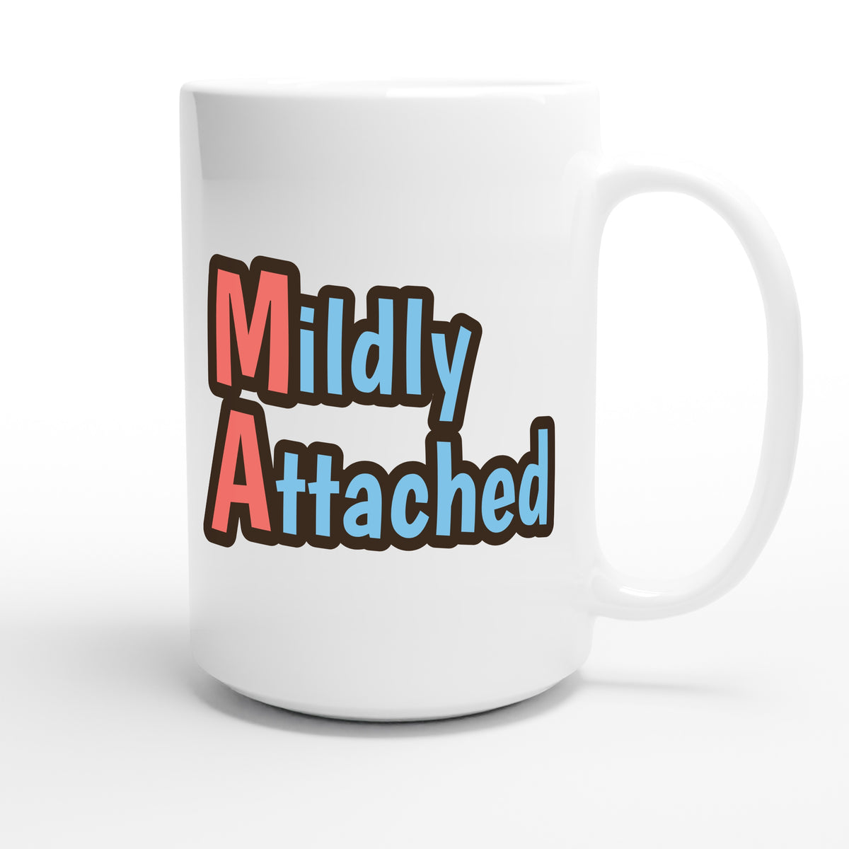 Mildly Attached — funny 15oz white coffee mug